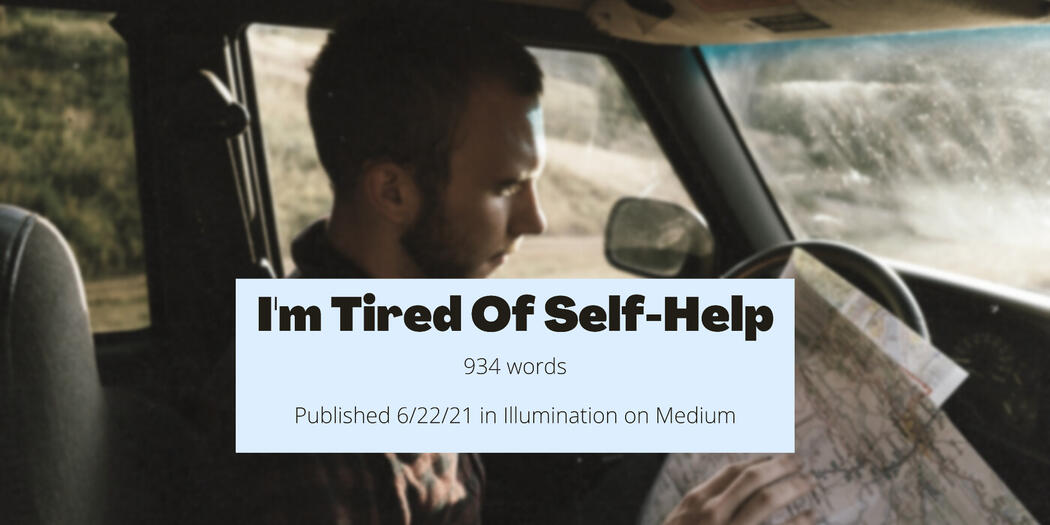 I&#39;m Tired Of Self-Help