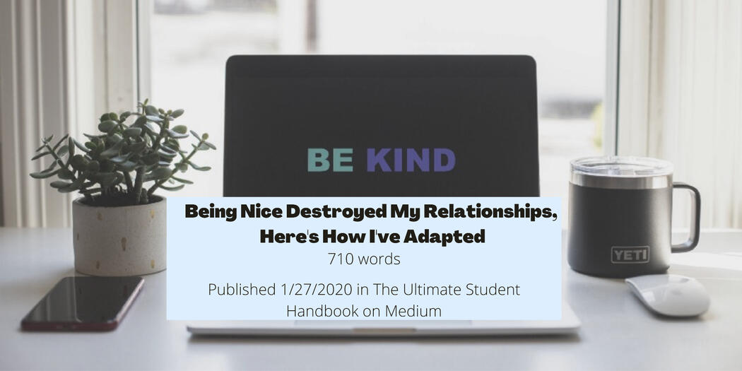 Being Nice Destroyed My Relationships, Here&#39;s How I&#39;ve Adapted